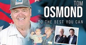 Tom Osmond: Just Do the Best You Can