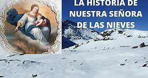 La historia de Nuestra Señora de las Nieves