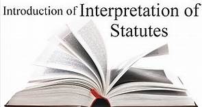 Meaning, Scope and Classification of Interpretation of Statutes | Law Guru