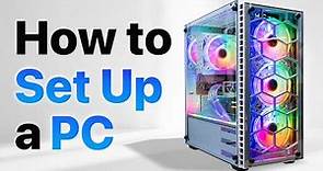 How to set up a PC, the last guide you'll ever need!