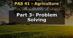 PAS 41 Agriculture Part 3 Problem Solving