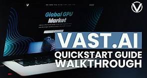 Vast.AI QuickStart Guide Walkthrough