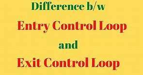 Difference between Entry control loop and Exit control loop #Entry_v/s_Exit @simanstudies