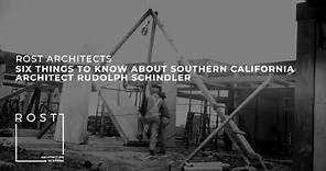 19. Six Things You Should Know About Southern California Architect Rudolph Schindler