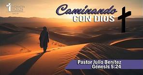 Caminando con Dios | Génesis 5:24 | Pr. Julio Benítez