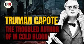 Truman Capote: The Troubled Author of In Cold Blood