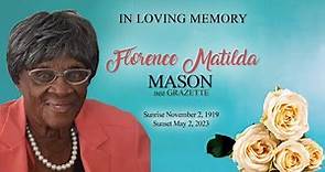 Celebrating the Life of Florence Matilda Mason nee Grazette