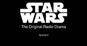 Star Wars - The Original Radio Drama - Episode 2 "Points of Origin"