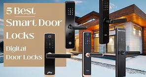 5 Best Smart Door Locks | Best Digital Door Locks In India | Smart WiFi Door Lock For Home