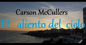 Carson McCullers--Cuento-"El aliento del cielo"