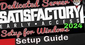 Satisfactory - 2024 Dedicated Servers Setup for Windows Using SteamCMD