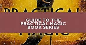 Guide to the Practical Magic Book Series by Alice Hoffman