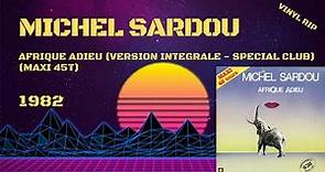 Michel Sardou - Afrique Adieu (Version Intégrale Spécial Club) (1982) (Maxi 45T)