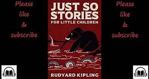 Just so stories by Rudyard Kipling full audiobook