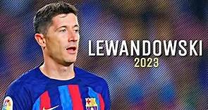 Robert Lewandowski 2023 - Unreal Skills, Assists & Goals | HD