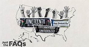 What is Juneteenth? The holiday's history and significance, explained. | Just the FAQs