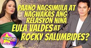 Paano Nagsimula at Nagwakas ang Relasyon nina Eula Valdes at Rocky Salumbides?