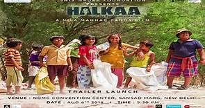Halkaa Movie - Trailer Launch