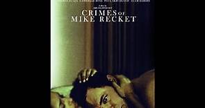 Crimes of Mike Recket (Film 2012)