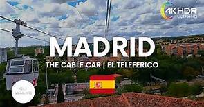 THE MADRID 🇪🇸 CABLE CAR 4K