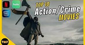 Top 10 Best Action/Adventure Movies on Netflix, Prime Video, Hulu | Best Hollywood Action Movies