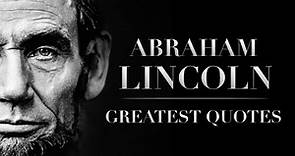 Abraham Lincoln : Greatest Quotes | Inspirational Life Quotes