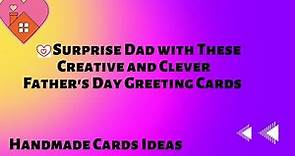 Surprise Dad with These Creative and Clever Father's Day Greeting Cards: Tutorials
