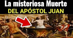 COMO MURIO EL APOSTOL JUAN.. (El último apóstol en morir)