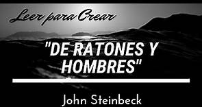 "De ratones y hombres", de John Steinbeck. Leer para Crear.