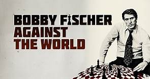 Chess documentary: Bobby Fischer Against The World (2011)