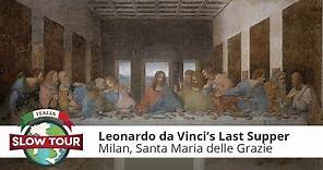 Milan: Leonardo Da Vinci's Last Supper | Milano: il Cenacolo Vinciano | Italia Slow Tour