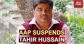 AAP Suspends Tahir Hussain After Police File FIR Against Leader