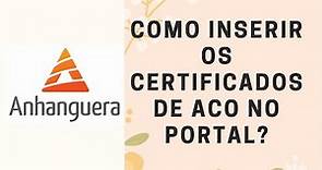 Como inserir Certificados ACO no Portal Digital do Aluno Anhanguera ???