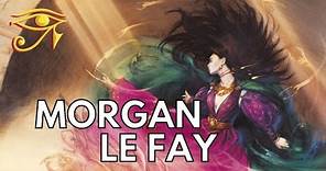 Morgan Le Fay | The Arthurian Enchantress