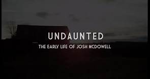 Undaunted: The Early Life of Josh McDowell - Official Movie Trailer - Movies