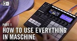 How to Use Everything in MASCHINE MK3, Beat Making Masterclass (Part 1) | Native Instruments