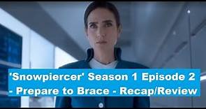 Snowpiercer Season 1 Episode 2: Prepare to Brace - Recap and Review