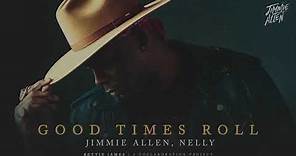 Jimmie Allen, Nelly - Good Times Roll (Official Audio)