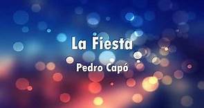 Pedro Capó - La Fiesta (Letra)