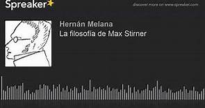 La filosofía de Max Stirner