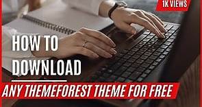 How to Download Any Themeforest Theme For FREE !!