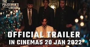 THE POLICEMAN'S LINEAGE (OFFICIAL TRAILER) - In Cinemas 20 JAN 2022