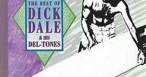 Dick Dale & His Del-Tones - King Of The Surf Guitar: The Best Of Dick Dale & His Del-Tones