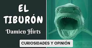 Tiburón de Damien Hirst, curiosidades y opinión