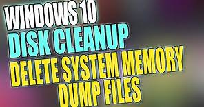 Delete System Memory Dump Files In Windows 10 Using Disk Cleanup