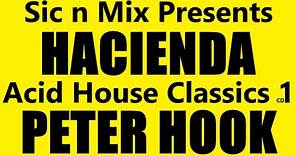 Sic n Mix Presents HACIENDA Acid House Classics CD1 PETER HOOK