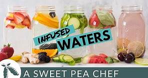 5 Easy Infused Water Recipes To Make Water Not Suck | A Sweet Pea Chef
