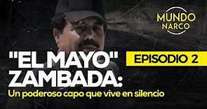 Ismael "El Mayo" Zambada: Un poderoso capo que vive en silencio 2/2 Mundo Narco