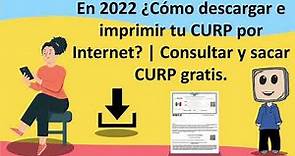 En 2022 ¿Cómo descargar e imprimir tu CURP por Internet? | Consultar y sacar CURP gratis.