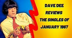 Dave Dee Reviews the Singles of January 1967